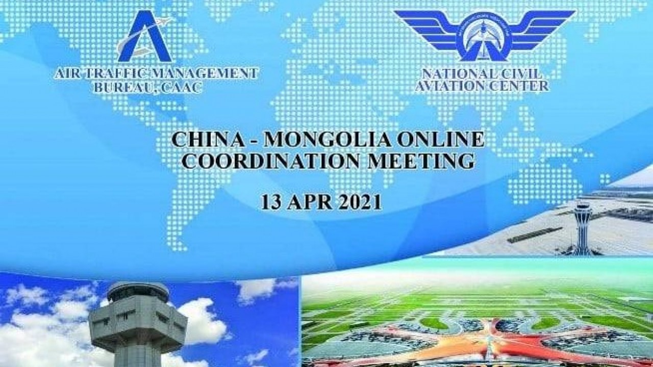“CHINA-MONGOLIA ONLINE CNS/ATM COORDINATION MEETING” ЦАХИМ ХУРАЛ БОЛЛОО
